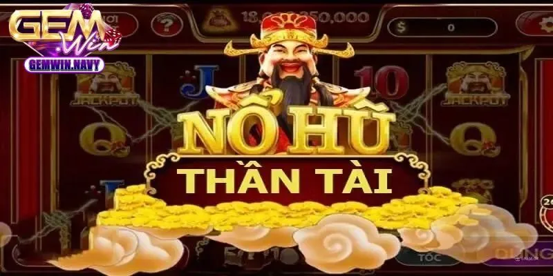 Giới thiệu về Nổ Hũ Thần Tài