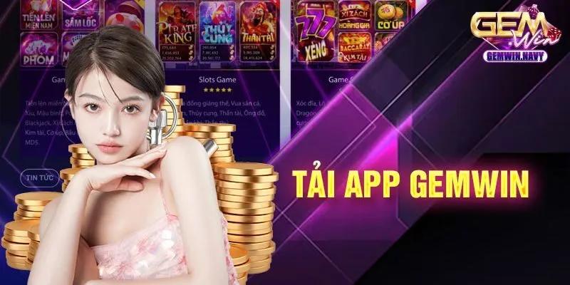 Lý do nhiều game thủ tải app Gemwin